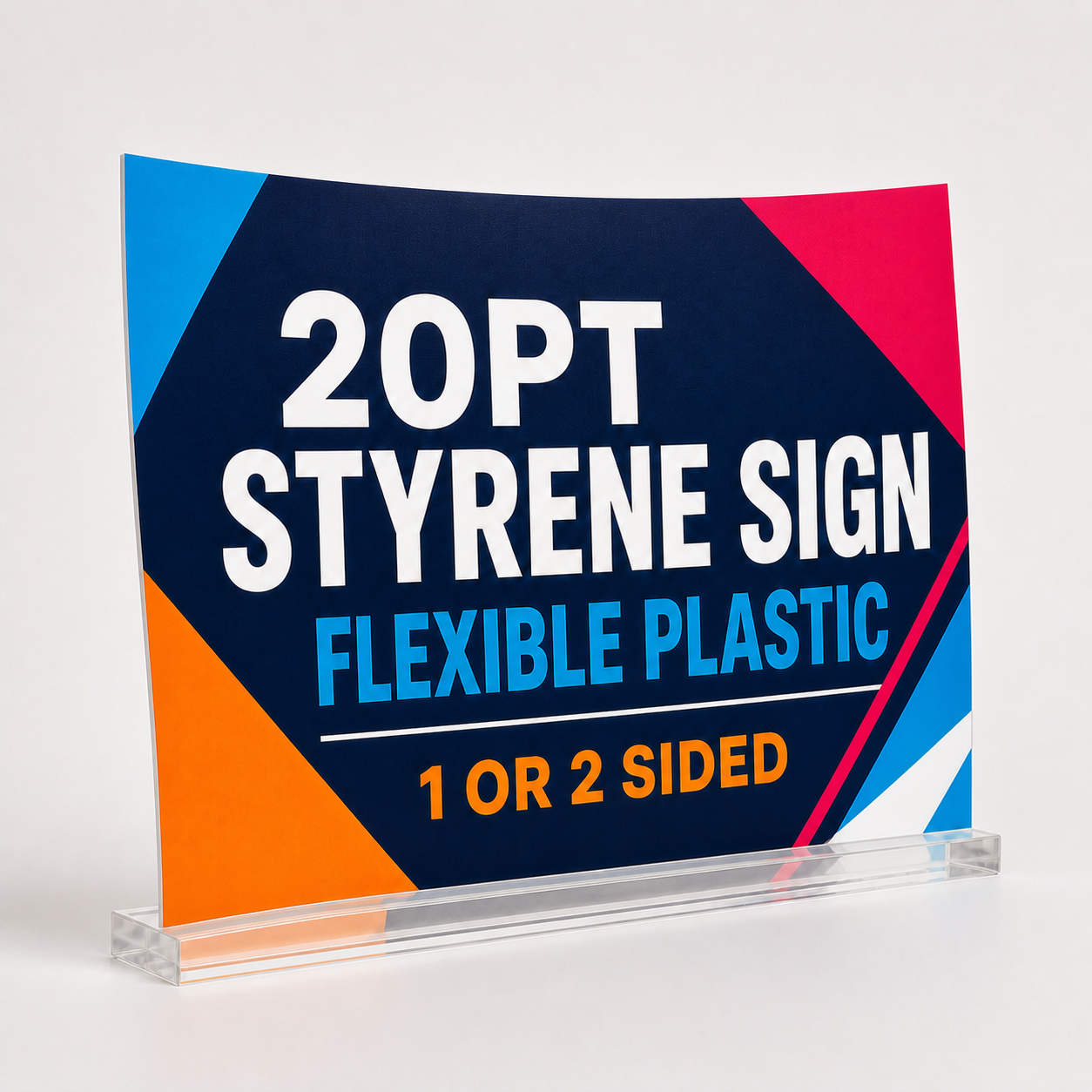 20pt Styrene sign, Plastic, rigid, 1 or 2 sided