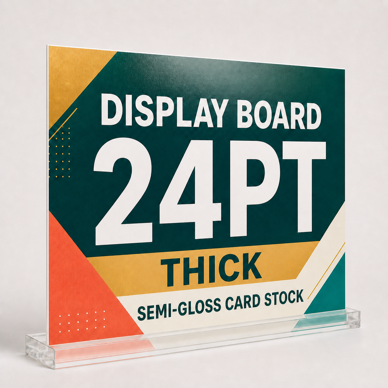 Display Board 24PT: Printed on thick semi-gloss card stock