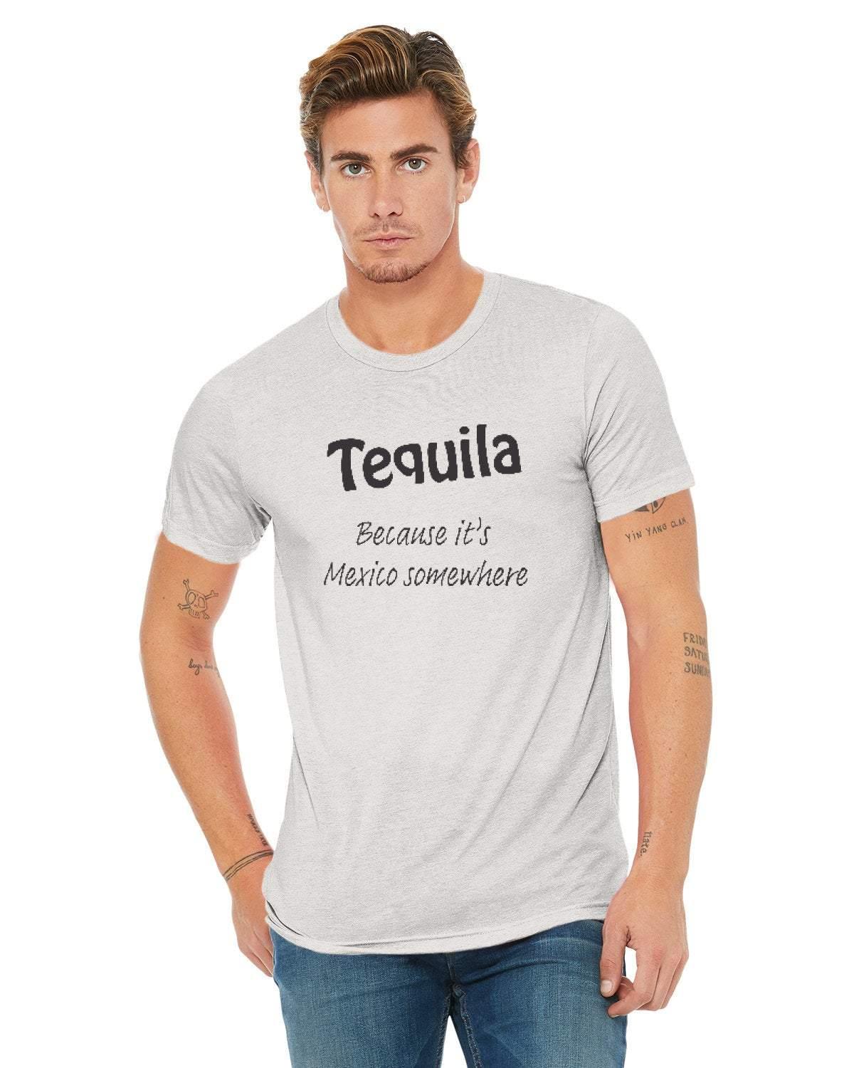 Tequila because its Mexico somewhere