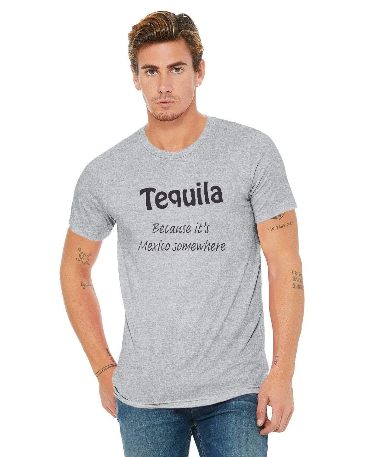 Tequila because its Mexico somewhere